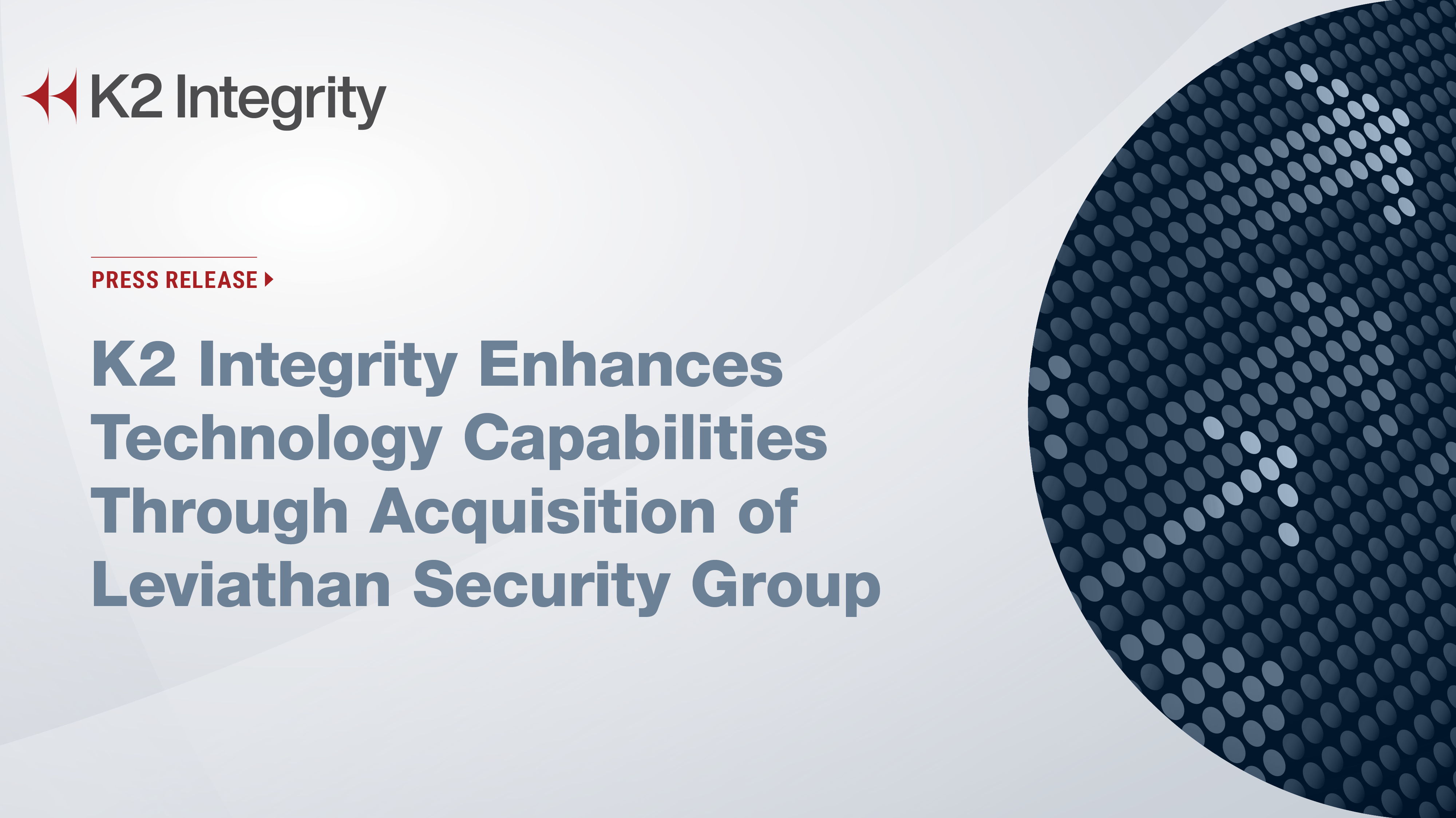 K2 Security K2 Integrity Enhances Technology Capabilities Through Acquisition Of ...