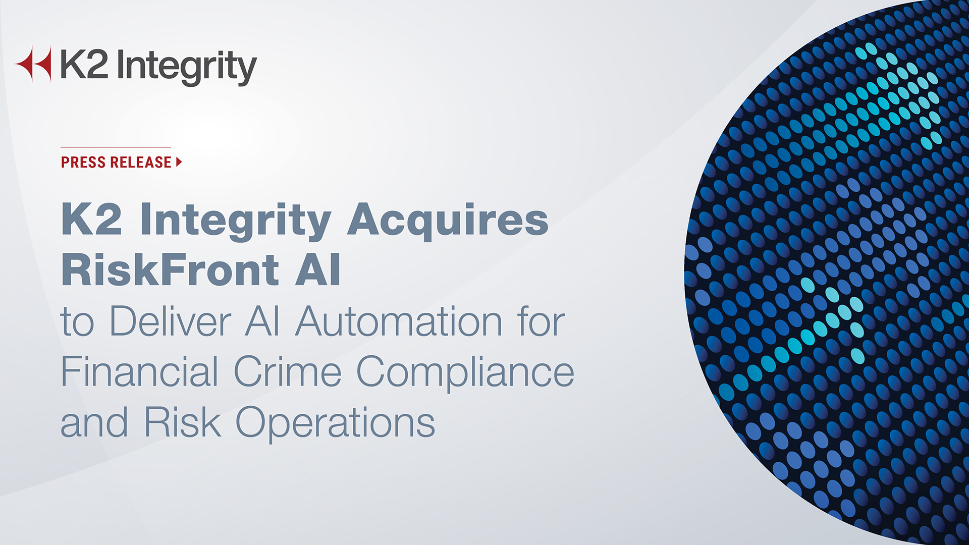 K2 Integrity Acquires RiskFront AI To Deliver AI Automation For ...